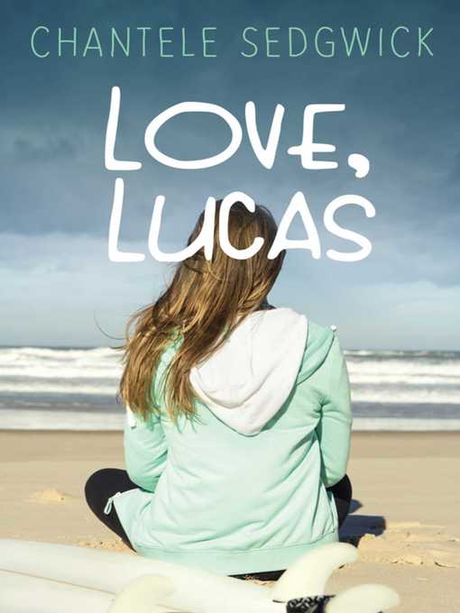 Title details for Love, Lucas by Chantele Sedgwick - Wait list